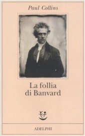 book La follia di Banvard. Tredici storie di uomini e donne che non hanno cambiato il mondo