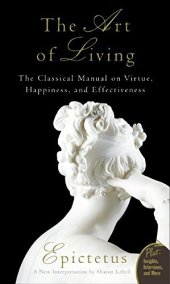 book The Art of Living: The Classical Manual on Virtue, Happiness, and Effectiveness