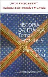 book História da França - Tomo II - Livros III e IV (anos 987 - 1270)