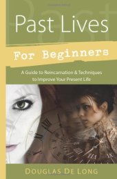 book Past Lives for Beginners: A Guide to Reincarnation & Techniques to Improve Your Present Life