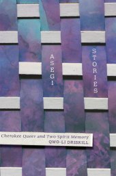 book Asegi Stories: Cherokee Queer and Two-Spirit Memory