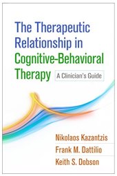 book The Therapeutic Relationship in Cognitive-Behavioral Therapy: A Clinician’s Guide