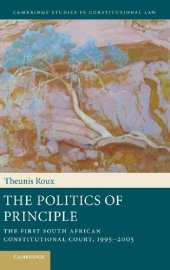 book The Politics of Principle: The First South African Constitutional Court, 1995-2005