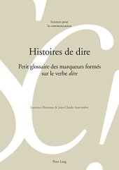 book Histoires de dire: Petit glossaire des marqueurs formés sur le verbe « dire »