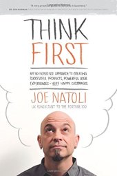 book Think First: My No-Nonsense Approach to Creating Successful Products, Memorable User Experiences + Very Happy Customers