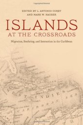 book Islands at the Crossroads: Migration, Seafaring, and Interaction in the Caribbean