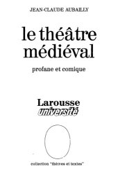 book Le théâtre médiéval profane et comique : la naissance d’un art