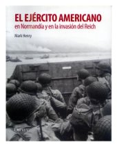 book El Ejército Americano en Normandía y la Invasión del Reich