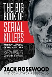 book The Big Book of Serial Killers: An Encyclopedia of Serial Killers