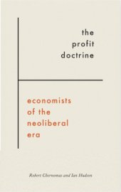 book The profit doctrine: Economists of the neoliberal era