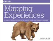 book Mapping Experiences  A Complete Guide to Creating Value through Journeys, Blueprints, and Diagrams