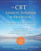 book The CBT Anxiety Solution Workbook: A Breakthrough Treatment for Overcoming Fear, Worry, and Panic