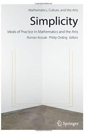 book Simplicity: Ideals of Practice in Mathematics and the Arts