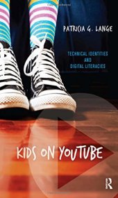 book Kids on YouTube: Technical Identities and Digital Literacies