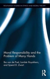 book Moral Responsibility and the Problem of Many Hands