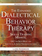 book The Expanded Dialectical Behavior Therapy Skills Training Manual: DBT for Self-Help and Individual & Group Treatment Settings