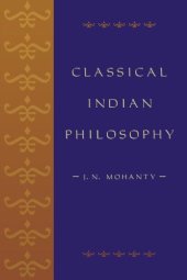 book Classical Indian Philosophy: An Introductory Text