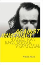 book Against Immediacy: Video Art and Media Populism