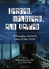 book Heroes, Monsters and Values: Science Fiction Films of the 1970s