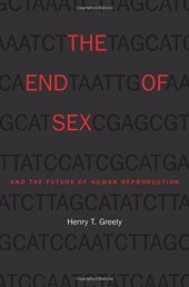 book The End of Sex and the Future of Human Reproduction