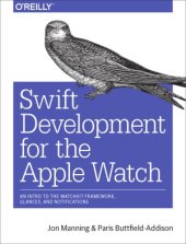 book Swift Development for the Apple Watch  An Intro to the WatchKit Framework, Glances, and Notifications