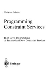 book Programming Constraint Services. High-Level Programming of Standard and New Constraint Services