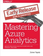 book Mastering Azure Analytics  Architecting in the Cloud with Azure Data Lake, HDInsight, and Spark