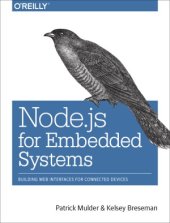 book Node.js for Embedded Systems  Using Web Technologies to Build Connected Devices