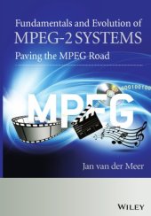 book Fundamentals and Evolution of MPEG-2 Systems  Paving the MPEG Road