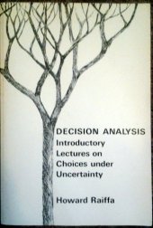 book Decision Analysis: Introductory Lectures on Choices Under Uncertainty