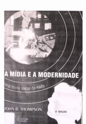 book A mídia e a modernidade : uma teoria social da mídia