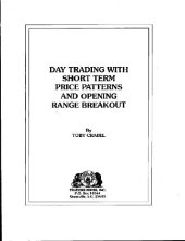 book Day Trading With Short Term Price Patterns and Opening Range Breakout