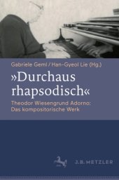 book Durchaus rhapsodisch. Theodor Wiesengrund Adorno: Das kompositorische Werk