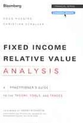 book Fixed income relative value analysis : a practitioners guide to the theory, tools, and trades