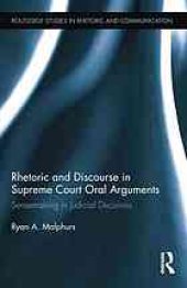 book Rhetoric and disourse in supreme court oral arguments : sensemaking in judical decisions
