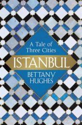 book Istanbul: A Tale of Three Cities