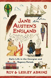 book Jane Austen’s England: Daily Life in the Georgian and Regency Periods