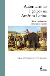 book Autoritarismo e golpes na América Latina: breve ensaio sobre jurisdição e exceção