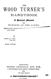 book The wood turner’s handybook: a practical manual for workers at the lathe