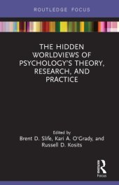 book The hidden worldviews of psychology’s theory, research, and practice