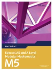 book Edexcel AS and A Level Modular Mathematics: Mechanics 5