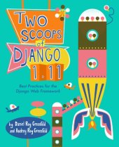 book Two Scoops of Django 1.11: Best Practices for the Django Web Framework