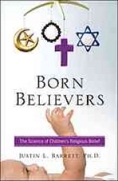 book Born believers : the science of children’s religious belief