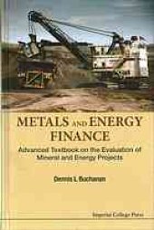 book Metals and energy finance : advanced textbook on the evaluation of mineral and energy projects