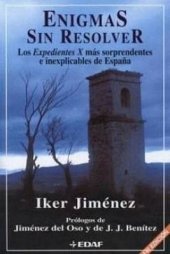 book Enigmas sin resolver I - Los Expedientes X mas sorprendentes e inexplicables de España