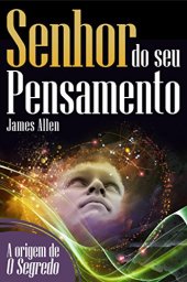 book Senhor do seu pensamento: Transforme sua vida com o poder da mente