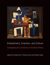 book Embodiment, enaction, and culture : investigating the constitution of the shared world