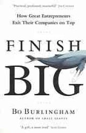 book Finish big how great entrepreneurs exit their companies on top