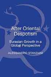 book After Oriental Despotism: Eurasian Growth in a Global Perspective