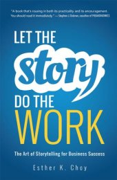 book Let the Story Do the Work: The Art of Storytelling for Business Success